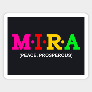 Mira  - Peace, Prosperous. Sticker